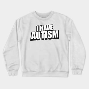 I have autism Official autism teacher Crewneck Sweatshirt